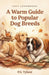 Cozy Companions: A Warm Guide to Popular Dog Breeds by P. S. Tyliani