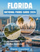 Florida National Parks Guide 2026: Exploring Iconic Wetlands, Coral Reefs, and Remote Island Wilderness by Dane Coomer