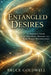 Entangled Desires: A Practical Guide to Alignment, Release, and Real-World Manifestation by Bruce Goldwell