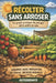 Récolter Sans Arroser: Le guide pratique du potager ultra-sobre en eau by Autodidhack Filipandco