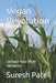Vegan Revolution: Unleash Your Inner Herbivore by Suresh Patel