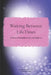 Waiting Between LifeTimes: A Story of Unspoken Love and Déjà vu by Sujatha Kunchala