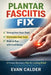 Plantar Fasciitis Fix: A Proven Recovery Plan for Lasting Relief by Evan Calder