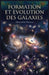 Formation et Évolution des Galaxies by Alexander Moreau