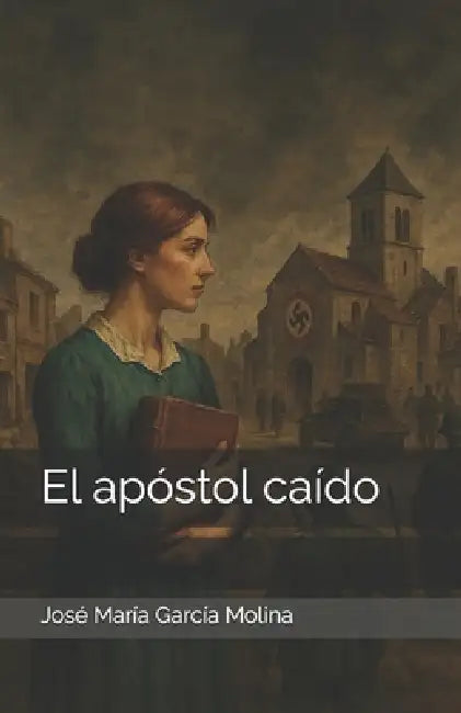 El apóstol caído by José María García Molina