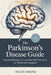 The Parkinson's Disease Guide: Essential Strategies for Living Well with Parkinson's for Patients and Caregivers by Helen Simons