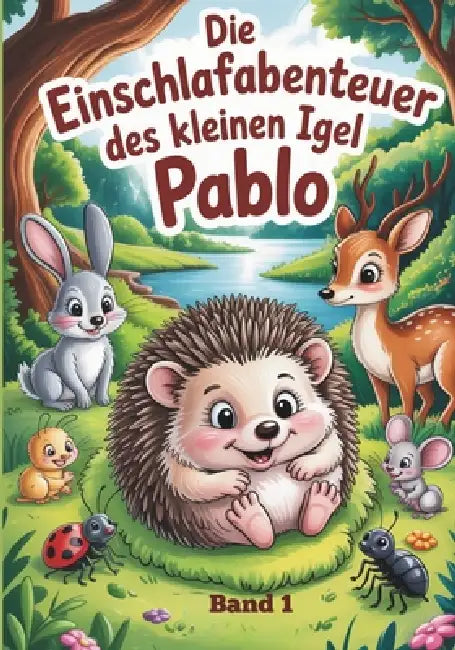 Die Einschlafabenteuer des kleinen Igel Pablo: Band 1 by Benjamin Wörner