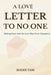 A Love Letter to No One: Making Peace with the Love That Never Happened by Bodhi Tam