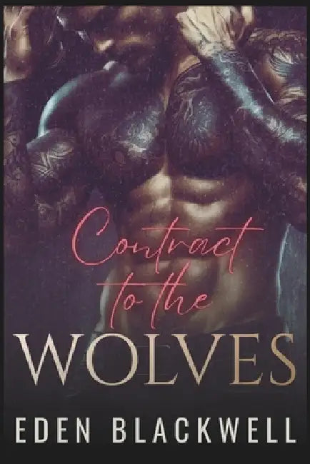 Contract to the Wolves: A Small Town Wolf Shifter Romance by Eden Blackwell