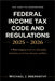The Easy-to-Understand Federal Income Tax Code and Regulations 2025 - 2026 Book: A Plain-Language Guide to Understanding Federal Income Tax Law, Struc by Michael J Abernathy