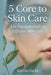 5 Core to Skin Care: The Fundamentals of Effective Skin Care by Sophia Clarke