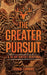 The Greater Pursuit: A 30-Day Hunter's Devotional by Joshua Cummins