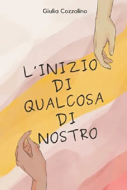 L'inizio di qualcosa di nostro by Giulia Cozzolino