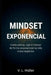 Mindset Exponencial: Como pensar, agir e crescer de forma exponencial na vida e nos negócios by V. L. Muller