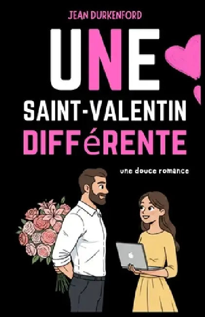 Une Saint-Valentin différente: une douce romance by Jean Durkenford