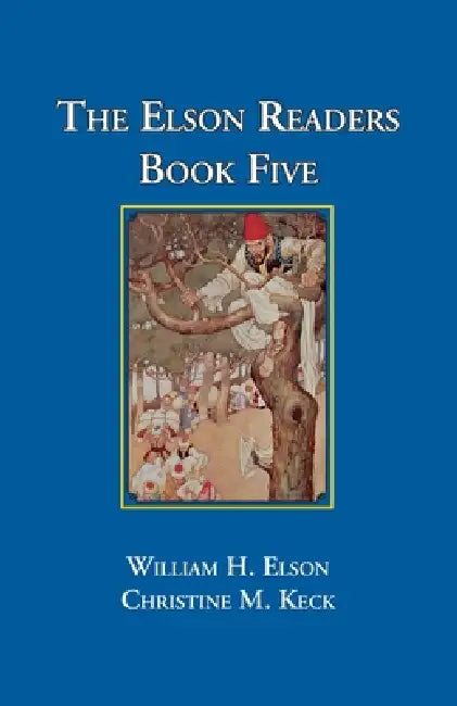The Elson Readers Book Five by Christine M. Keck, William H. Elson