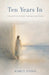 Ten Years In: Following Grief toward Meaning by Marcy Stone