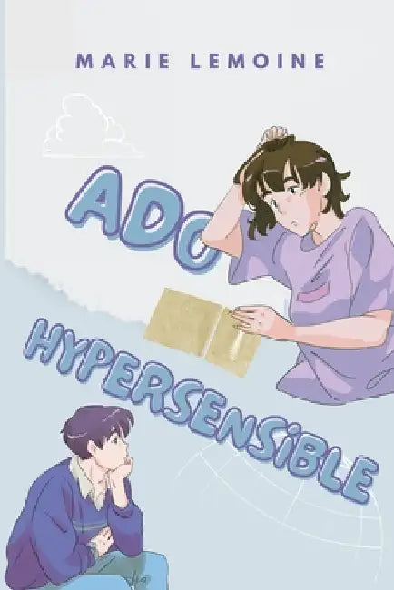 Ado Hypersensible: Comprendre ses émotions et trouver sa place au quotidien by Marie Lemoine