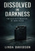 Dissolved in Darkness: The Acid Bath Murders of John Haigh by Linda Davidson