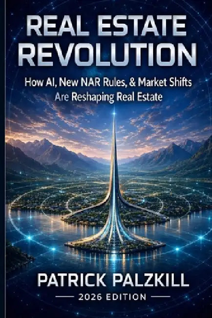Real Estate Revolution: How AI, New NAR Rules, & Market Shifts Are Reshaping Real Estate by Patrick Palzkill