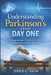 Understanding Parkinson's from Day One: A Compassionate Guide for the Newly Diagnosed and Their Families by Judge G. Salm