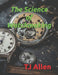 The Science of Watchmaking by Tj Allen