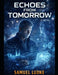 Echoes From Tomorrow by Samuel Ludke