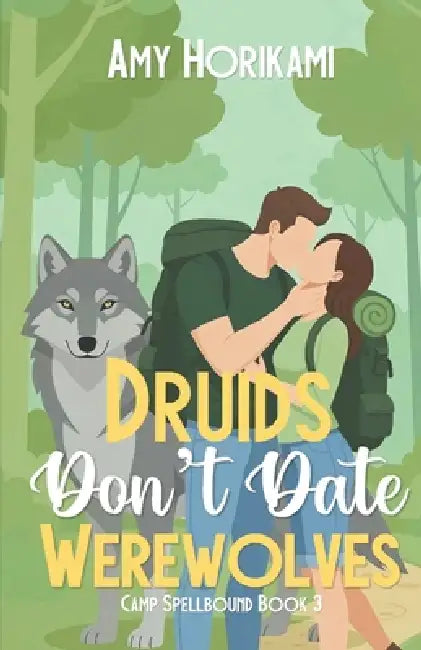 Druids Don't Date Werewolves by Amy Horikami
