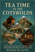 Tea Time in the Cotswolds: A Relaxed Guide to the Cotswolds' Most Atmospheric Tea Rooms and Cosy Cafés by Howard McCarthy