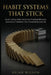 Habit Systems That Stick: Build Lasting Daily Habits and Practical Behavior Systems to Transform Your Productivity and Life by Brian Wilson