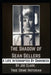The Shadow of Sean Sellers: A Life Interrupted By Darkness by Joe Clark