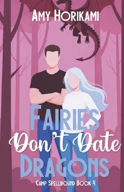 Fairies Don't Date Dragons by Amy Horikami