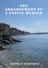 The Arrangement of a Poetic Memoir by Shane C. Richards
