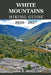 White Mountains Hiking Guide 2026 - 2027: Everything You Need to Plan Safe, Scenic, and Rewarding Hikes across New England's Most Iconic Mountains by Nina S. Winslow