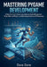 Mastering Pygame Development: A Deep Dive into the Game Loop, Advanced Sprite Management, Vector Math and Physics, and Optimizing Surfaces and Perform by Dave Dane