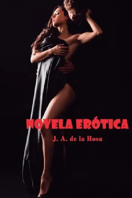 Novela erótica by J. A. de la Rosa