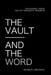 The Vault and the Word: Intelligence, Power, and the Problem of Readiness by Nicholas Broadway