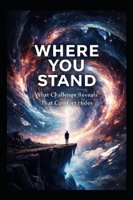 Where You Stand: What Challenge Reveals That Comfort Hides by Winford International, Carl Halford (Chkz)