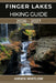 Finger Lakes Hiking Guide 2026 - 2027: Your Complete Guide to Waterfalls, Gorges, Lakes, and Scenic Trails Across Upstate New York by Arden Whitlow