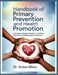 Handbook of Primary Prevention and Health Promotion: A Comprehensive Guide to Lifelong Wellness and Disease Avoidance by Arden Miles