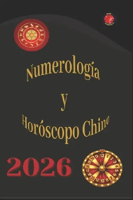 Numerología y Horóscopo Chino 2026 by Angeline Rubi, Alina Rubi