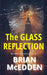 The Glass Reflection by Brian McEdden