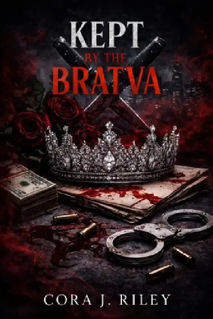 Kept By The Bratva: A Dark Captive Mafia Romance by Cora J. Riley