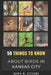 50 Things to Know About Birds in Kansas City Missouri: A Local Guide to Birdwatching, Backyard Birds, and Urban Nature by 50 Things to Know, Dawn M. Stevens