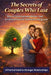 The Secrets of Couples Who Last (Even When Everything Goes Wrong): How to Communicate Better, Heal Emotional Wounds, and Build Lasting Love by II Kouzoungamou Aloïse Salomon
