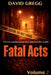 Fatal Acts: 20 True Murder Cases That Shocked the World by David Gregg