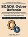 SCADA Cyber Defense: Cybersecurity in Factories & Plants AI-Powered OT Defense Network Segmentation Strategies Industrial Control System Security OT S by Ravi Rajput