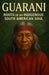 Guarani Roots of an Indigenous South American Soul: Guarani cultural heritage sacred stories family customs and the survival of identity in a changing by Rafael I Duarte