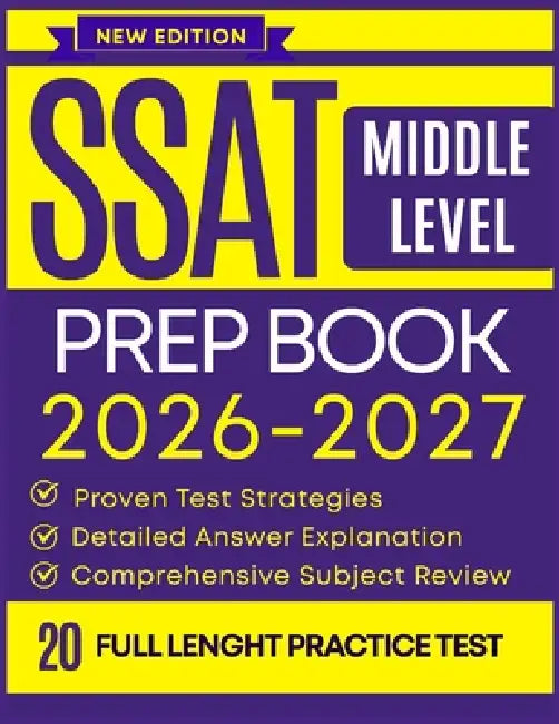 SSAT Middle Level Prep Book 2026-2027: 20 Full-Length Practice Tests, Step-by-Step Math & Verbal Review, and Proven Test Strategies for Students Apply by Maris Alderwood