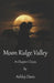 Moon Ridge Valley: A Chapter Closes by Ashley Davis